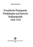 Cover of: Sowjetische Propaganda, Fünfjahrplan und deutsche Russlandpolitik, 1928-1932