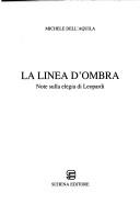 Cover of: La linea d'ombra by Michele Dell'Aquila