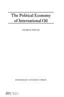 Cover of: The political economy of international oil