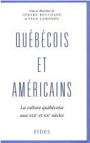 Cover of: Québécois et Américains by [sous la direction de] Yvan Lamonde, Gérard Bouchard.