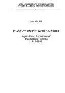 Cover of: Peasants on the world market: agricultural experience of independent Estonia, 1919-1939