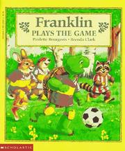 Franklin Plays The Game (Franklin the Turtle) by Paulette Bourgeois, Brenda Clark, Sharon Jennings