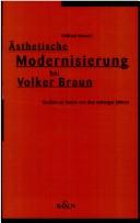 Cover of: Ästhetische Modernisierung bei Volker Braun by Wilfried Grauert