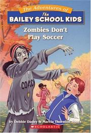 Cover of: Zombies Don't Play Soccer (The Adventures of the Bailey School Kids, #15) by Debbie Dadey, Marcia Thornton Jones