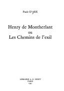 Henry de Montherlant, ou, Les chemins de l'exil by Paule d' Arx