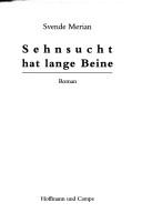 Cover of: Sehnsucht hat lange Beine: Roman