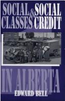 Social classes and Social Credit in Alberta by Edward A. Bell