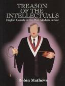 Cover of: Treason of the intellectuals | Robin Mathews