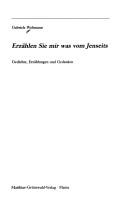 Cover of: Erzählen Sie mir was vom Jenseits: Gedichte, Erzählungen und Gedanken