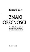 Cover of: Znaki obecności by Ryszard Löw