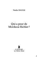 Cover of: Qui a peur de Mordecai Richler? by Nadia Khouri