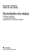Cover of: Sociedades sin atajos by Fernando Calderón G.