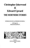 Cover of: The Mortmere stories by Christopher Isherwood