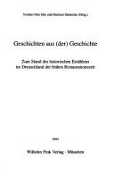 Cover of: Geschichten aus (der) Geschichte: zum Stand des historischen Erzählens im Deutschland der frühen Restaurationszeit