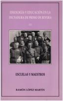 Cover of: Ideología y educación en la dictadura de Primo de Rivera by Ramón López Martín
