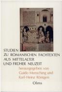 Cover of: Studien zu romanischen Fachtexten aus Mittelalter und früher Neuzeit by herausgegeben von Guido Mensching und Karl-Heinz Röntgen.