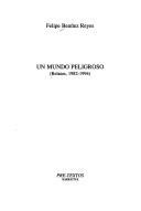 Cover of: Un mundo peligroso: relatos, 1982-1994