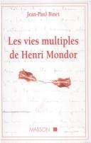 Cover of: Les vies multiples de Henri Mondor by Jean-Paul Binet