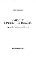 Cover of: Mario Luzi: frammenti e totalità : saggio su Per il battesimo dei nostri frammenti