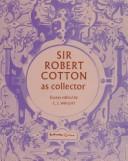 Cover of: Sir Robert Cotton as collector by Wright, C. J.
