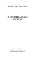 Cover of: A la sombra de las espadas