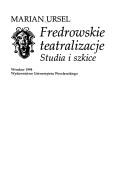 Cover of: Fredrowskie teatralizacje by Marian Ursel
