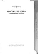 Cover of: Giocare per forza by Ermanno Bencivenga