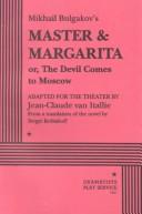 Cover of: Mikhail Bulgakov's Master & Margarita, or, The devil comes to Moscow