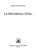 Cover of: La diplomacia total by José Juan de Olloqui y Labastida