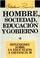 Cover of: Hombre, sociedad, educación y gobierno