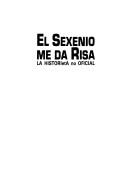 Cover of: El sexenio me da risa by Rafael Barajas