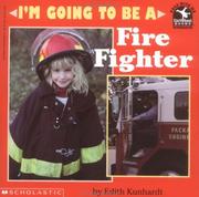 Cover of: I'm going to be a fire fighter