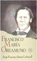 Cover of: Francisco María Oreamuno by Jorge Francisco Sáenz Carbonell