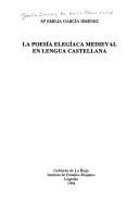 La Poesía elegíaca medieval en lengua castellana by García Jiménez, Ma. Emilia