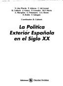 Cover of: La Política exterior española en el siglo XX by N. Abu Warda ... [et al.] ; coordinador, R. Calduch.