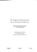 Cover of: El libro de privilegios de la Ciudad de Sevilla: estudio introductorio y transcripción