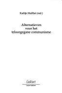 Cover of: Alternatieven voor het teloorgegane communisme by Katlijn Malfliet (red.).