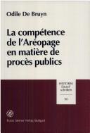 Cover of: La compétence de l'Aréopage en matière de procès publics by Odile de Bruyn