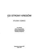 Cover of: Od strony kresów by pod redakcją Haliny Bursztyńskiej, Tadeusza Budrewicza, Swietłany Musijenko.