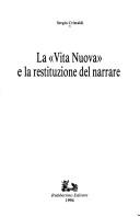Cover of: La Vita nuova e la restituzione del narrare by Sergio Cristaldi