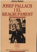 Cover of: Josep Pallach i el reagrupament by Glòria Rubiol