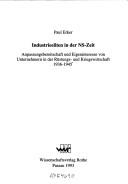 Cover of: Industrieeliten in der NS-Zeit: Anpassungsbereitschaft und Eigeninteresse von Unternehmen in der Rüstungs- und Kriegswirtschaft, 1936-1945
