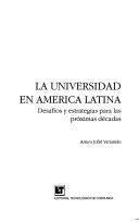 Cover of: La universidad en América Latina: desafíos y estrategias para las próximas décadas