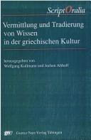 Cover of: Vermittlung und Tradierung von Wissen in der griechischen Kultur