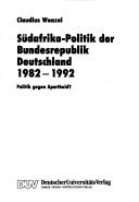 Cover of: Südafrika-Politik der Bundesrepublik Deutschland, 1982-1992 by Claudius Wenzel