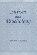 Sufism and psychology by Lynn Wilcox