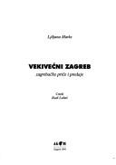 Cover of: Vekivečni Zagreb: zagrebačke priče i predaje