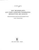 Cover of: Die Weihreliefs aus dem Athener Pankrates-Heiligtum am Ilissos: religionsgeschichtliche Bedeutung und Typologie