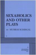 Cover of: Sexaholics and other plays