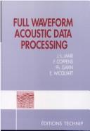 Cover of: Full waveform acoustic data processing